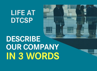 LIFE AT DTCSP | How would you describe our company in three words?