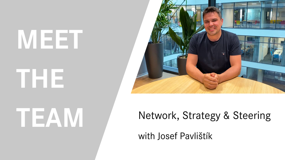 MEET THE TEAM - Network, Strategy & Steering with Josef Pavlištík