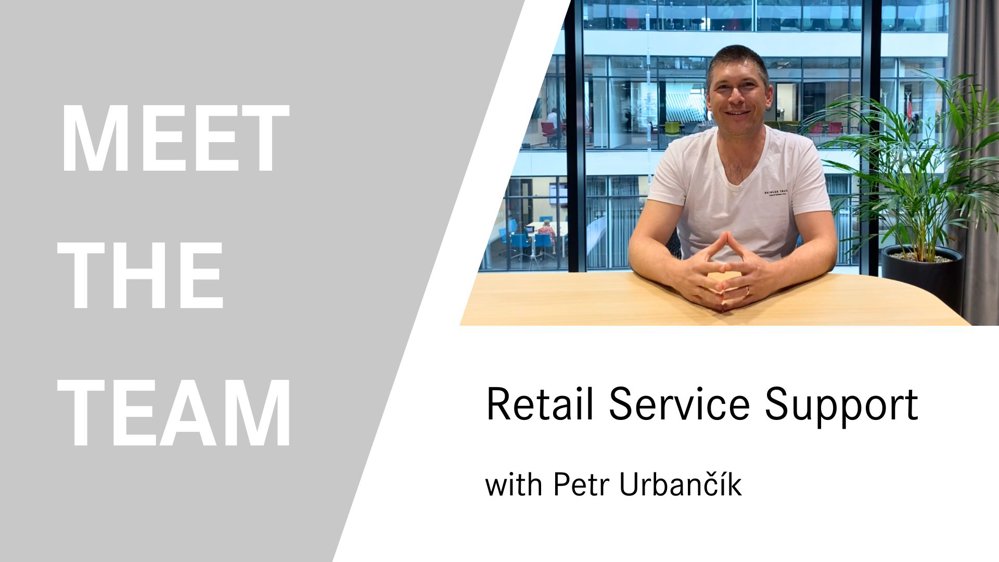 MEET THE TEAM - Retail Service Support with Petr Urbančík